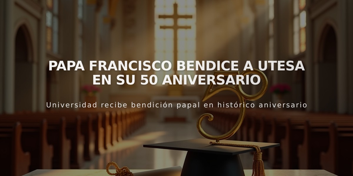 Papa Francisco bendice a UTESA en su 50 aniversario