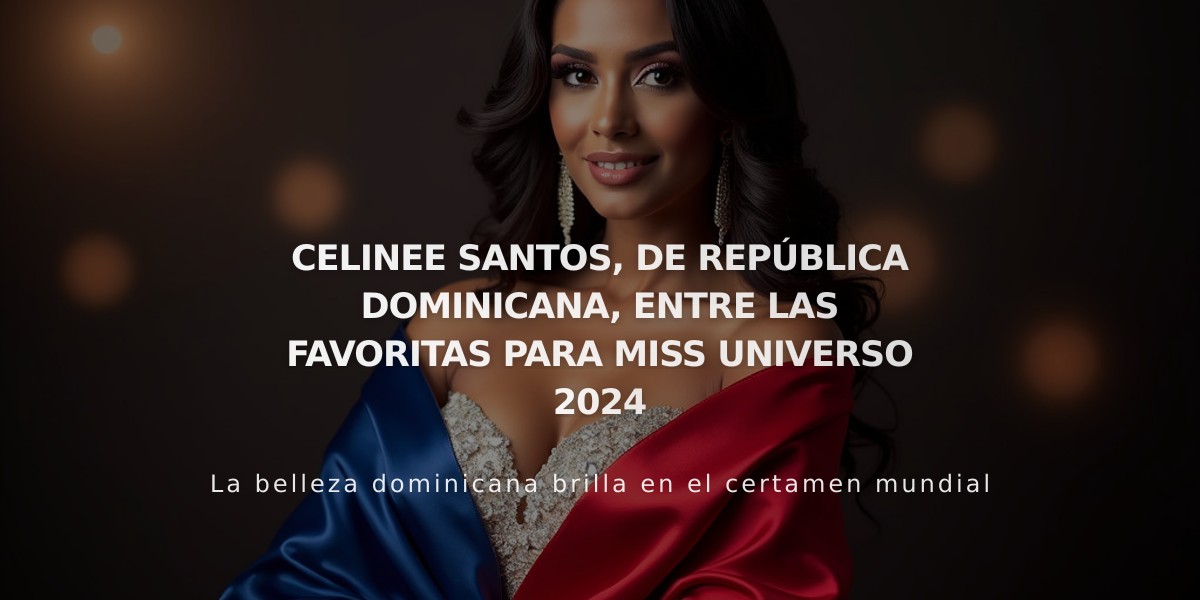 Celinee Santos se perfila entre las tres favoritas para Miss Universo 2024