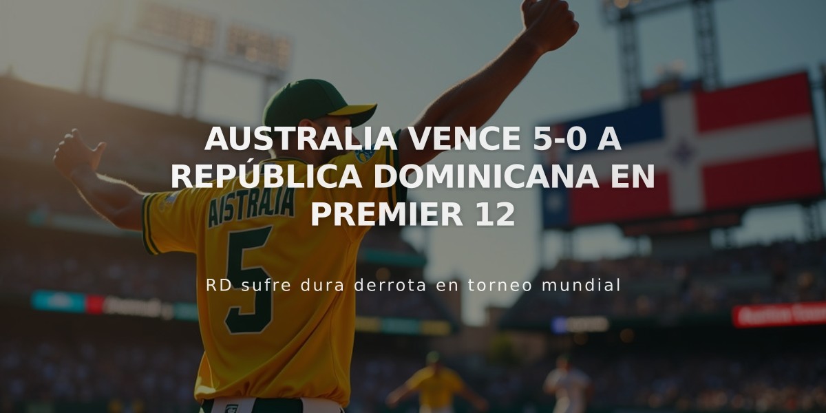 Australia aplasta a República Dominicana con blanqueada 5-0 en Premier 12