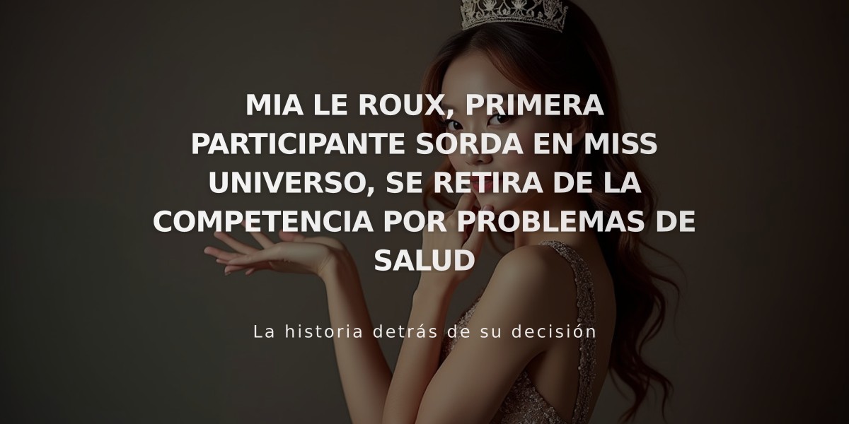 Mia Le Roux, pionera sorda en Miss Universo, abandona el certamen por motivos de salud