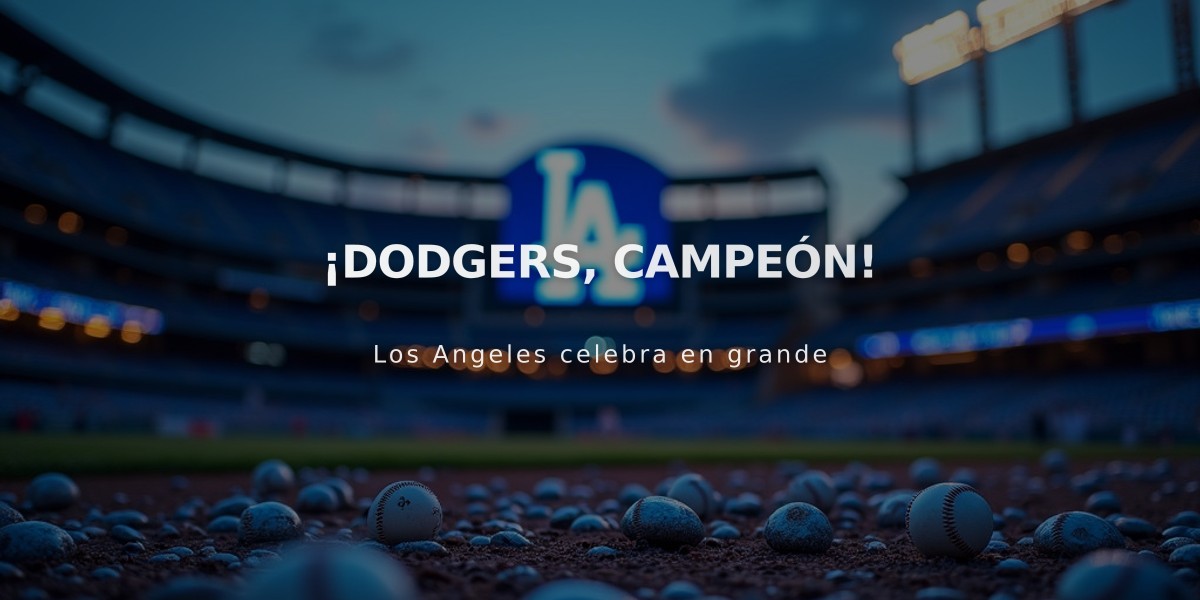 Los Dodgers conquistan la gloria y se coronan campeones de la Serie Mundial