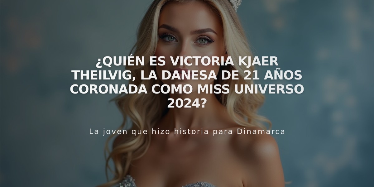 Victoria Kjaer Theilvig: La primera danesa en ganar Miss Universo 2024