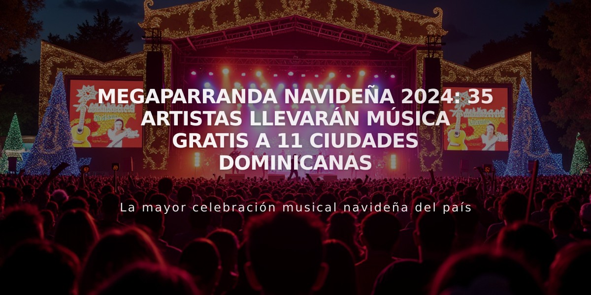 Megaparranda Navideña 2024: 35 artistas llevarán música gratis a 11 ciudades dominicanas