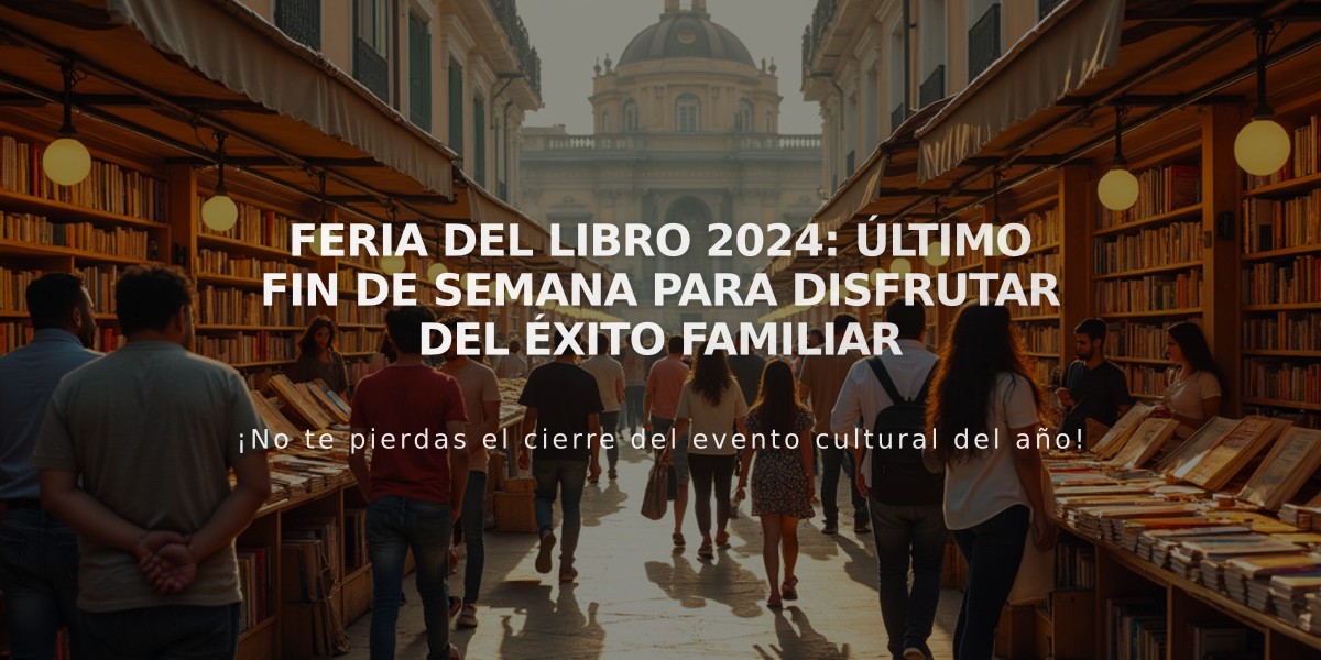 Feria del Libro 2024: último fin de semana para disfrutar del éxito familiar