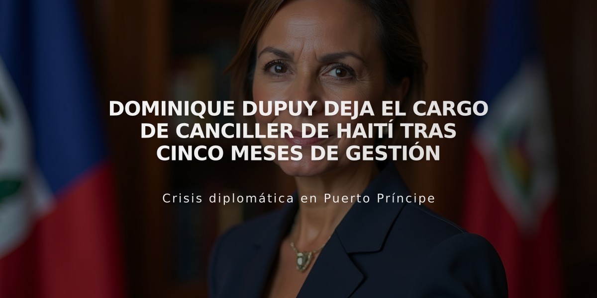 Dominique Dupuy deja el cargo de canciller de Haití tras cinco meses de gestión