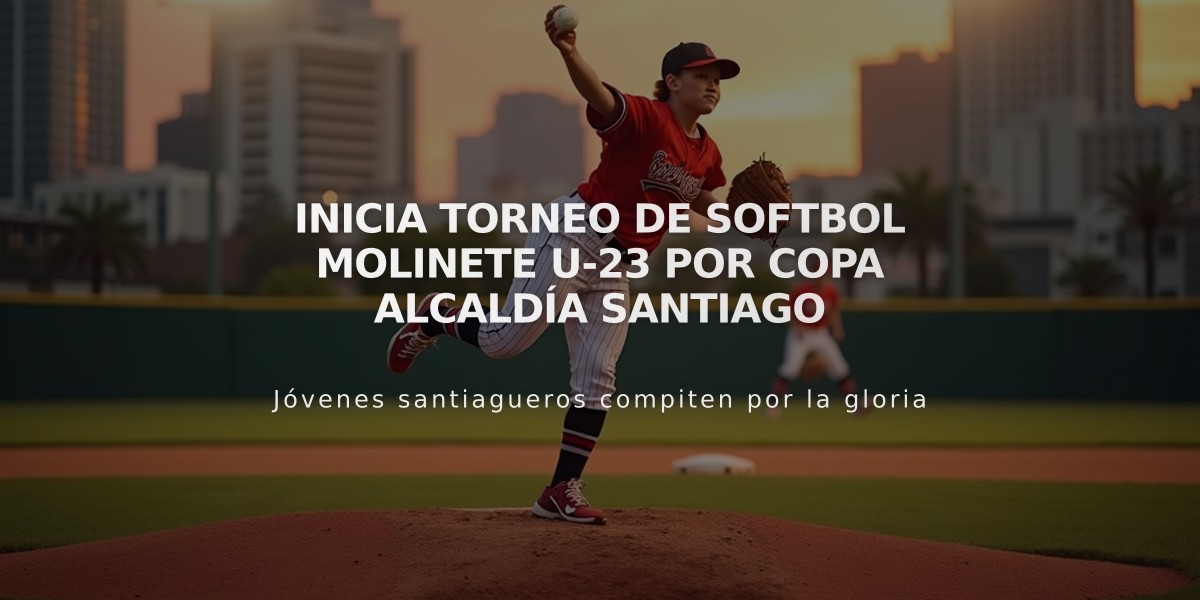 Inicia Torneo de Softbol Molinete U-23 por Copa Alcaldía Santiago