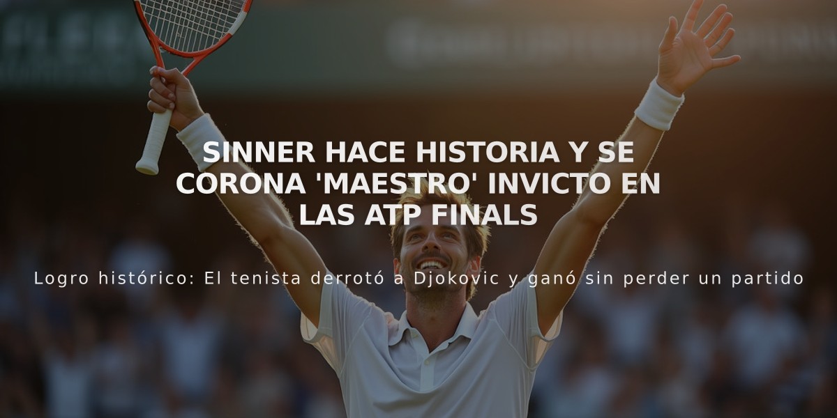 Sinner hace historia y se corona 'Maestro' invicto en las ATP Finals