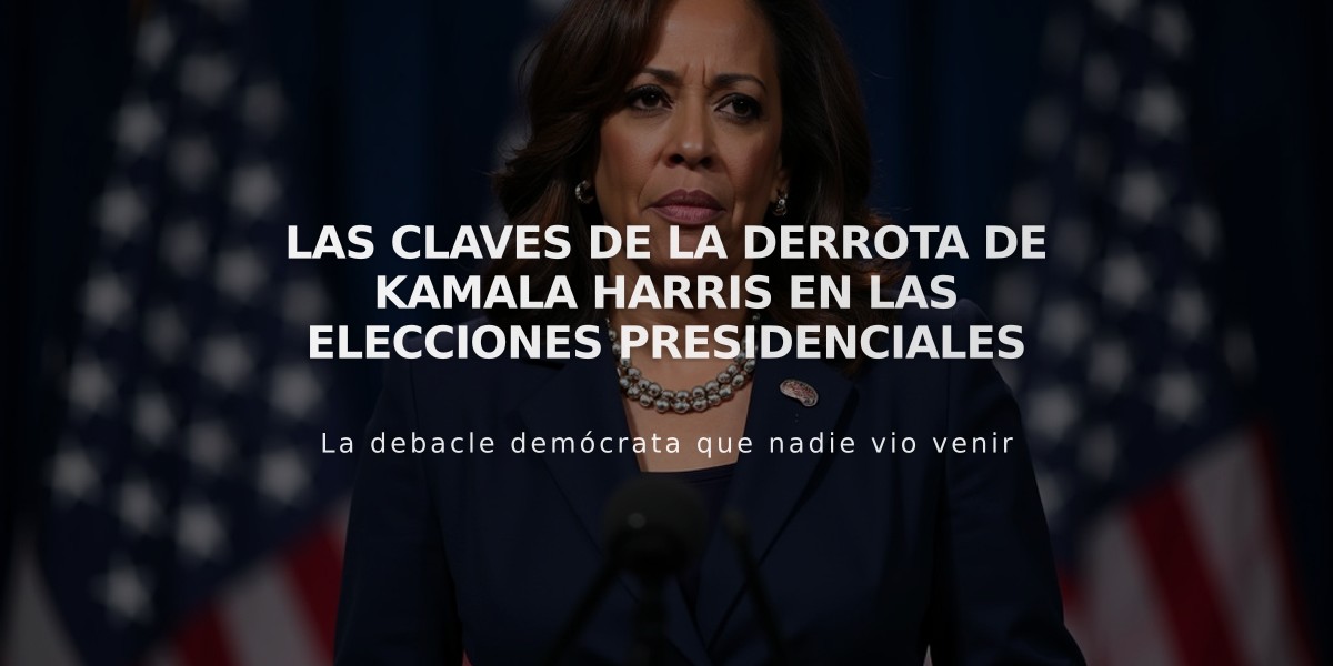 Las claves de la derrota de Kamala Harris en las elecciones presidenciales