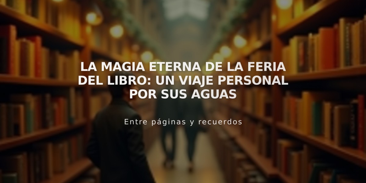 La magia eterna de la Feria del Libro: Un viaje personal por sus aguas