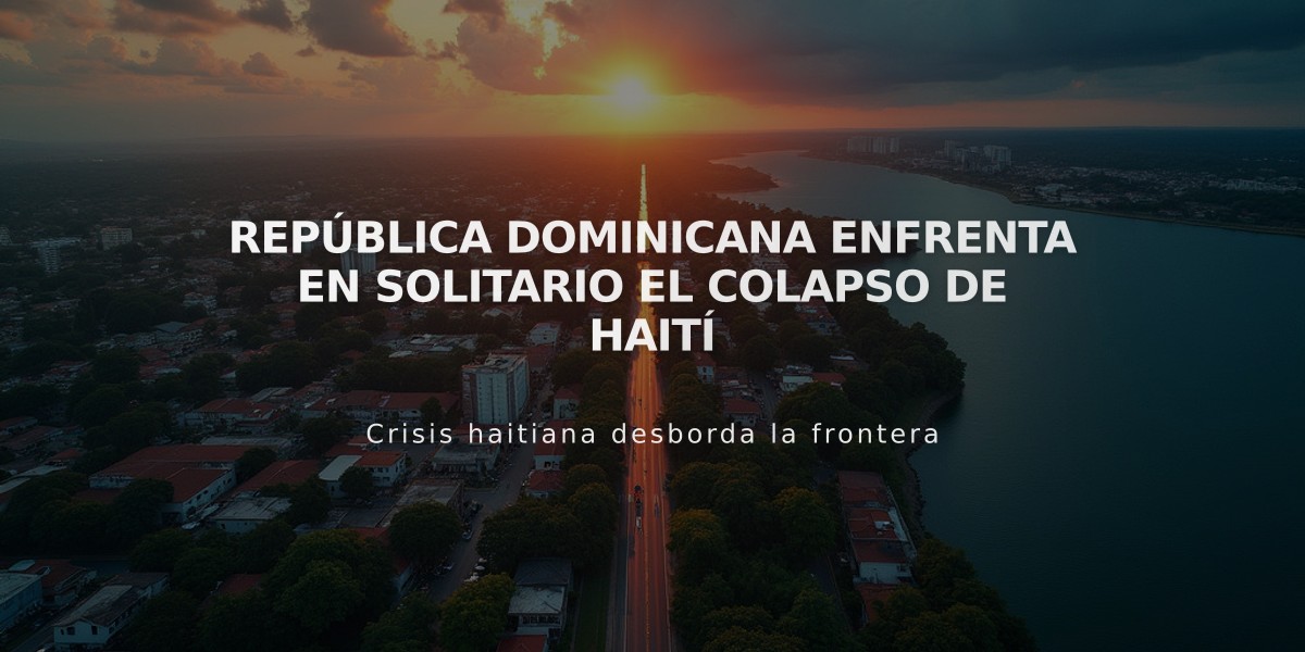 República Dominicana enfrenta en solitario el colapso de Haití