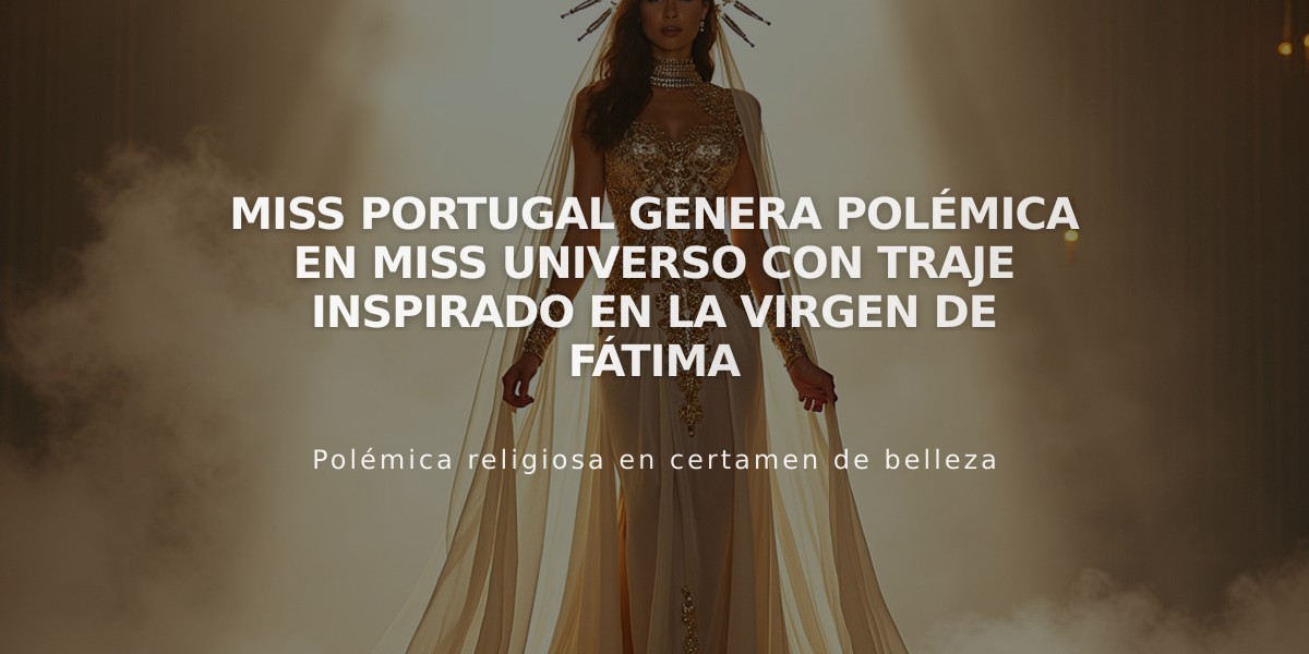 Miss Portugal genera polémica en Miss Universo con traje inspirado en la Virgen de Fátima