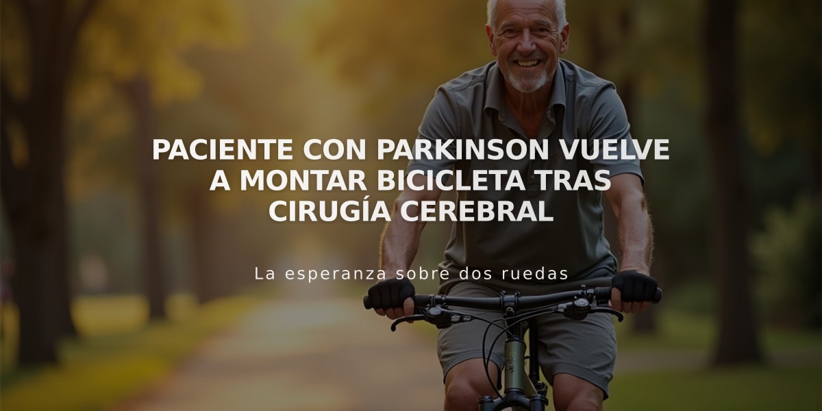 Paciente con Parkinson vuelve a montar bicicleta tras cirugía cerebral