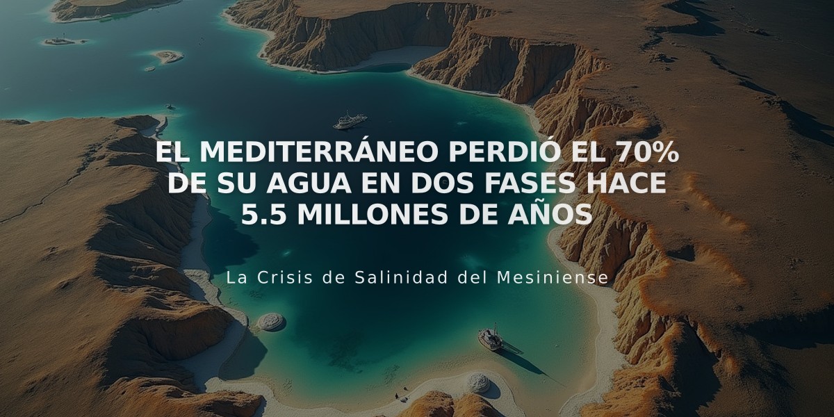 El Mediterráneo perdió el 70% de su agua en dos fases hace 5.5 millones de años