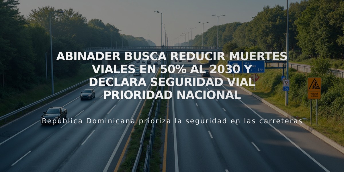 Abinader busca reducir muertes viales en 50% al 2030 y declara seguridad vial prioridad nacional