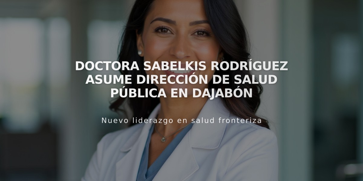 Doctora Sabelkis Rodríguez asume dirección de Salud Pública en Dajabón