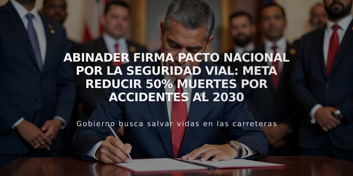 Abinader firma Pacto Nacional por la Seguridad Vial: Meta reducir 50% muertes por accidentes al 2030