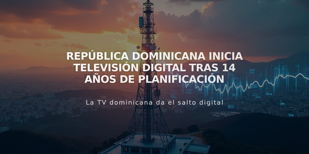 República Dominicana inicia Televisión Digital tras 14 años de planificación