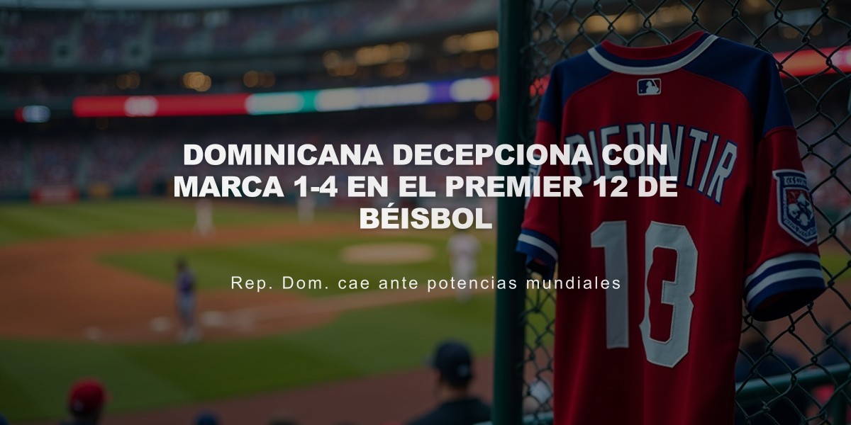 Dominicana decepciona con marca 1-4 en el Premier 12 de béisbol