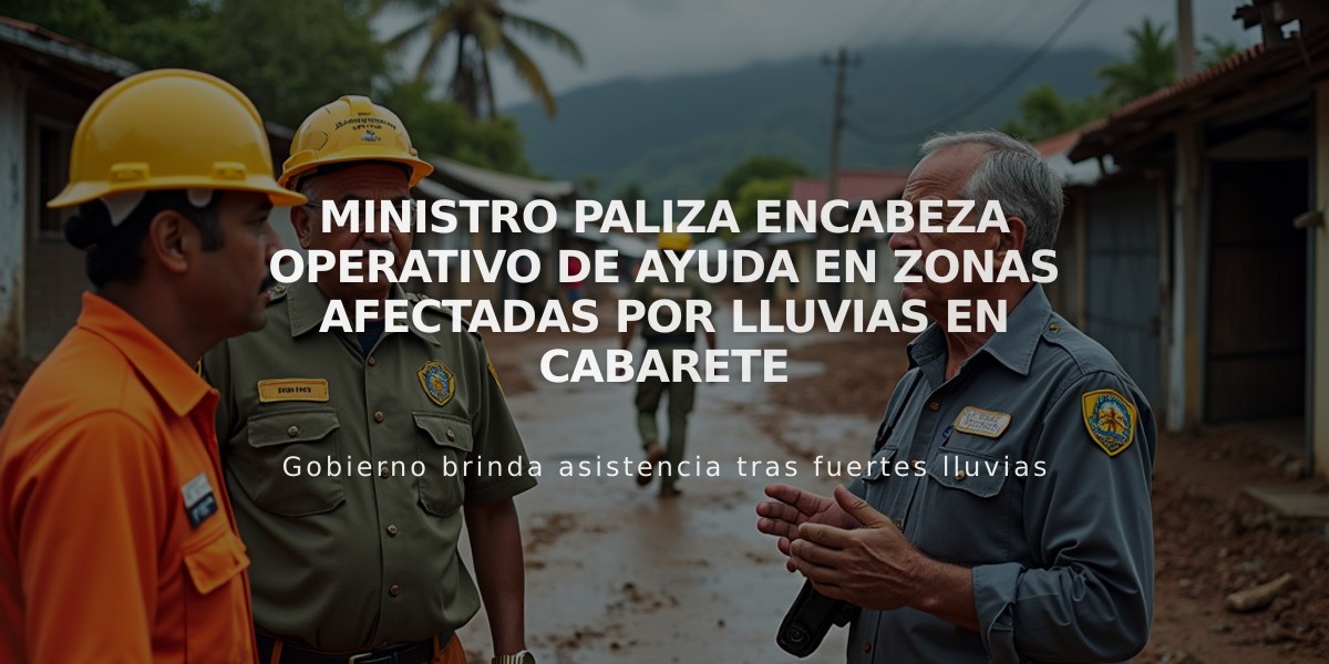 Ministro Paliza encabeza operativo de ayuda en zonas afectadas por lluvias en Cabarete