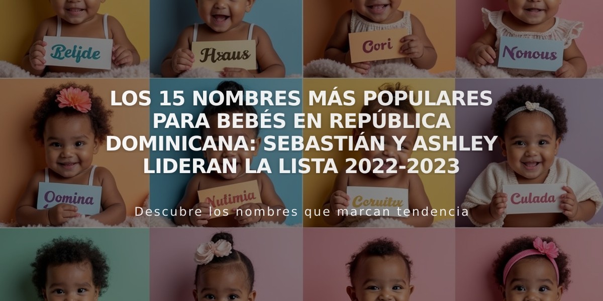 Los 15 nombres más populares para bebés en República Dominicana: Sebastián y Ashley lideran la lista 2022-2023