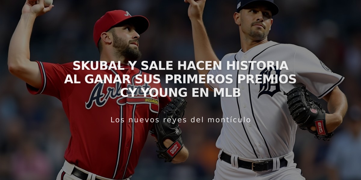 Skubal y Sale hacen historia al ganar sus primeros premios Cy Young en MLB