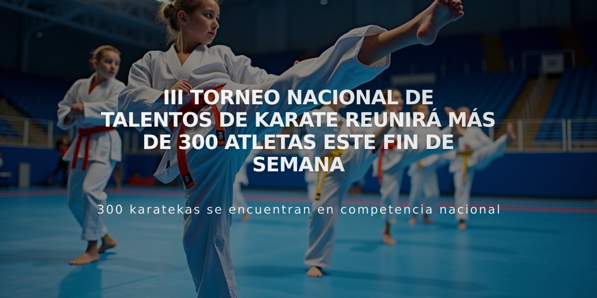 III Torneo Nacional de Talentos de Karate reunirá más de 300 atletas este fin de semana