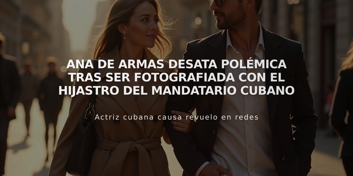 Ana de Armas desata polémica tras ser fotografiada con el hijastro del mandatario cubano