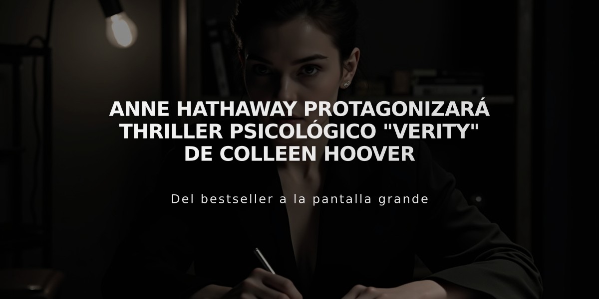 Anne Hathaway protagonizará thriller psicológico "Verity" de Colleen Hoover