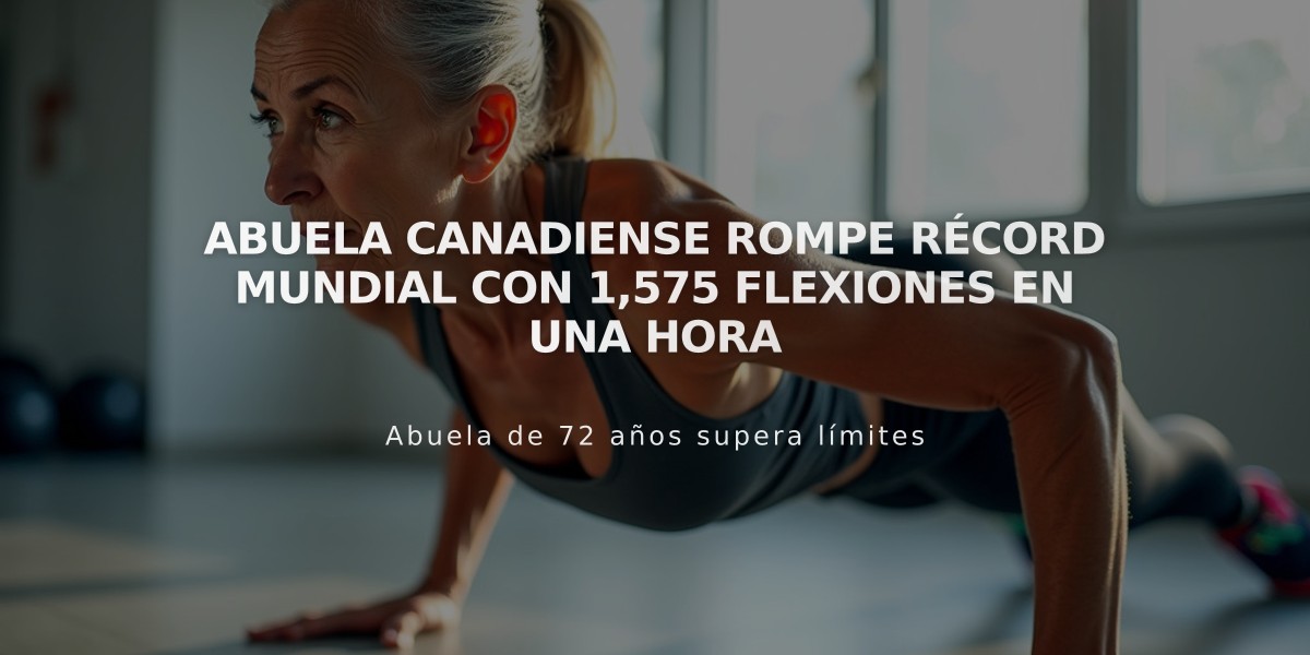 Abuela canadiense rompe récord mundial con 1,575 flexiones en una hora