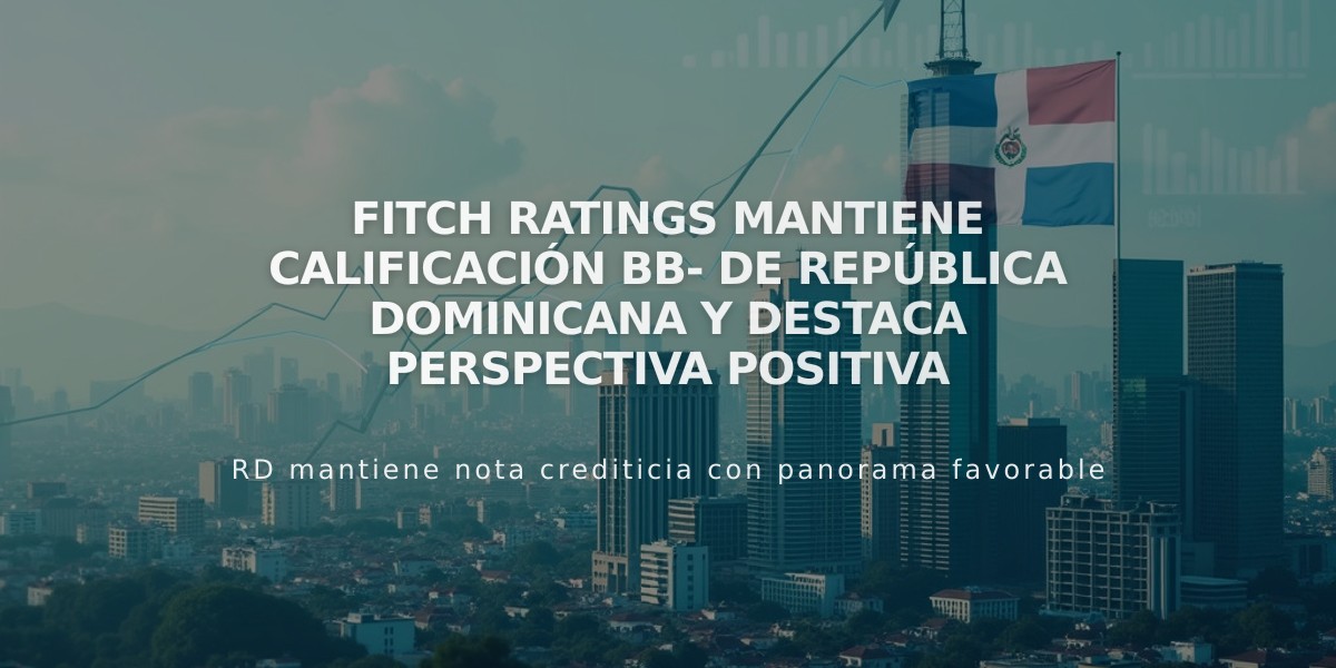 Fitch Ratings mantiene calificación BB- de República Dominicana y destaca perspectiva positiva