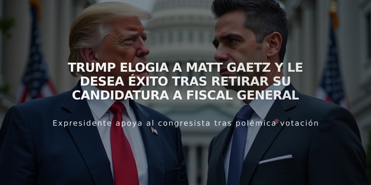 Trump elogia a Matt Gaetz y le desea éxito tras retirar su candidatura a fiscal general