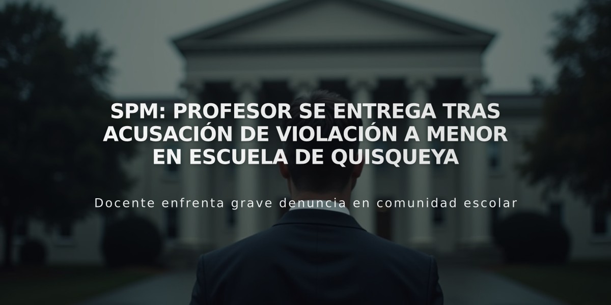 SPM: Profesor se entrega tras acusación de violación a menor en escuela de Quisqueya