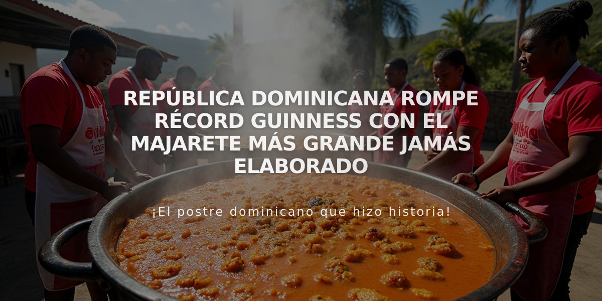 República Dominicana rompe récord Guinness con el majarete más grande jamás elaborado