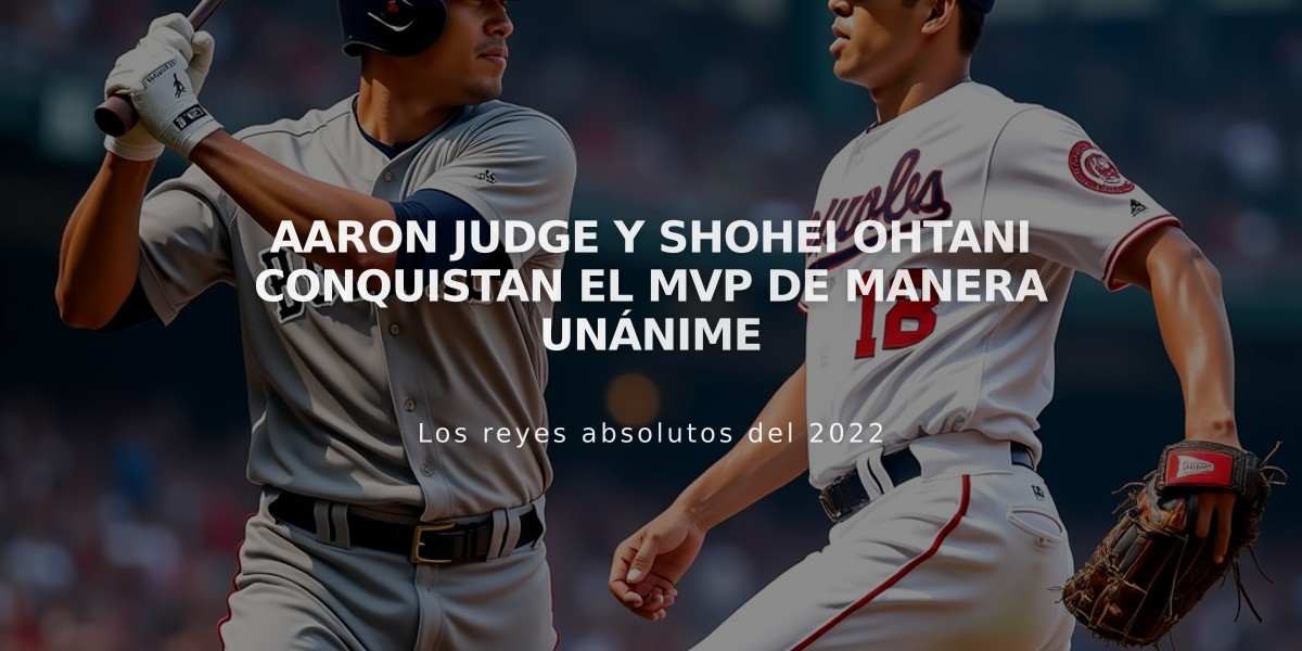 Aaron Judge y Shohei Ohtani conquistan el MVP de manera unánime