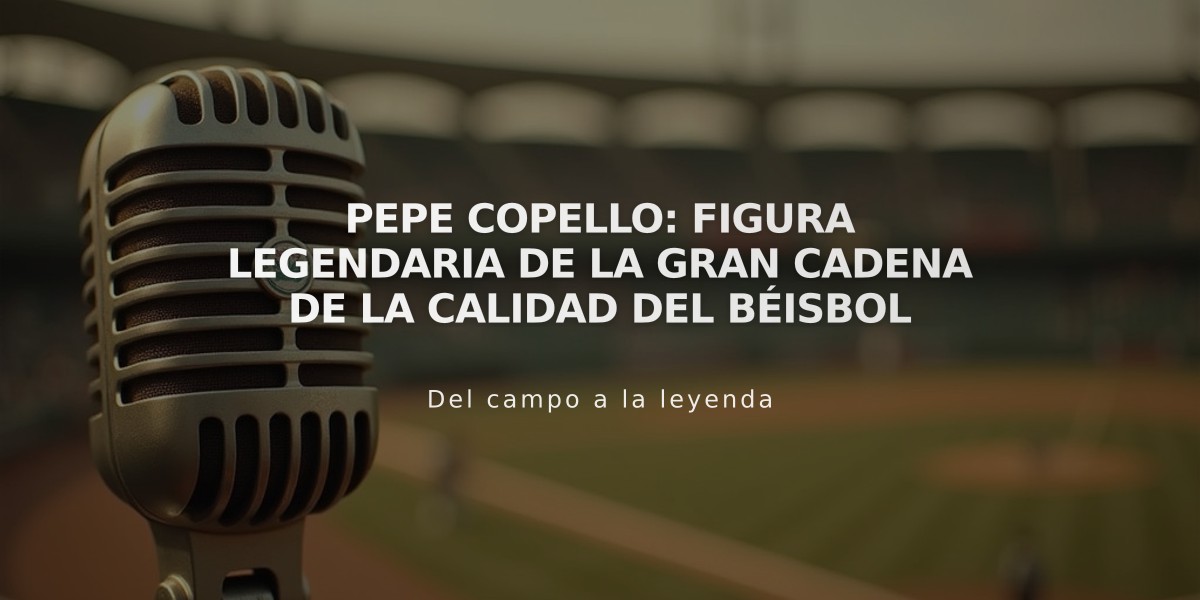 Pepe Copello: Figura legendaria de La Gran Cadena de la Calidad del béisbol