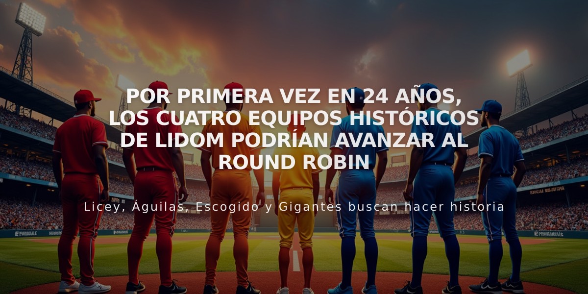 Por primera vez en 24 años, los cuatro equipos históricos de LIDOM podrían avanzar al round robin