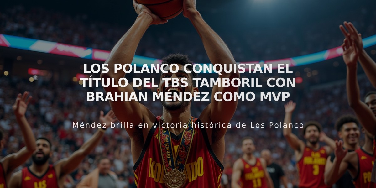 Los Polanco conquistan el título del TBS Tamboril con Brahian Méndez como MVP