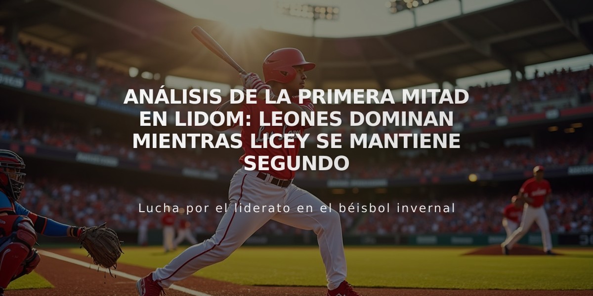 Análisis de la primera mitad en LIDOM: Leones dominan mientras Licey se mantiene segundo