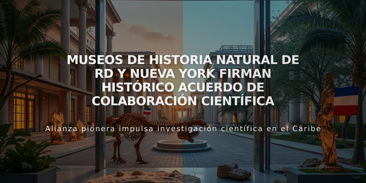 Museos de Historia Natural de RD y Nueva York firman histórico acuerdo de colaboración científica