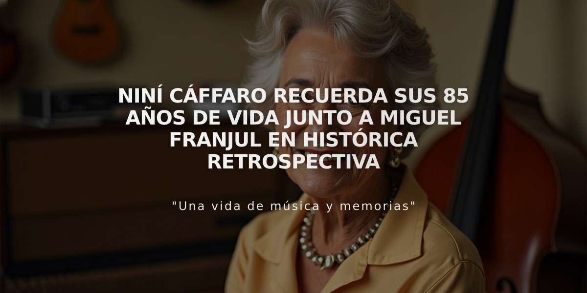 Niní Cáffaro recuerda sus 85 años de vida junto a Miguel Franjul en histórica retrospectiva