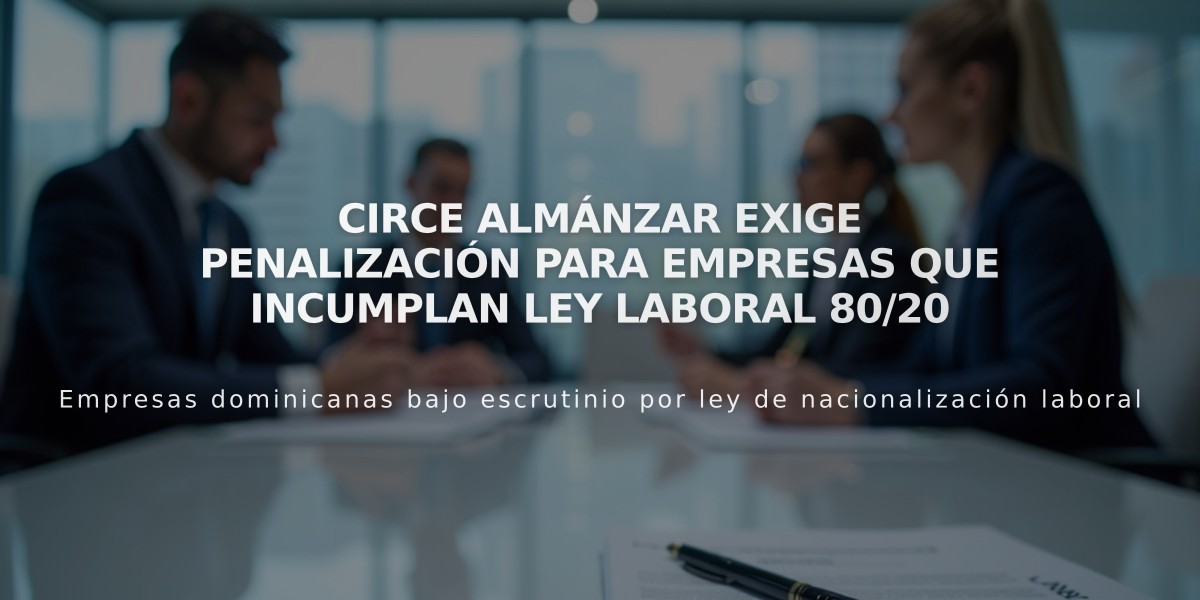 Circe Almánzar exige penalización para empresas que incumplan ley laboral 80/20