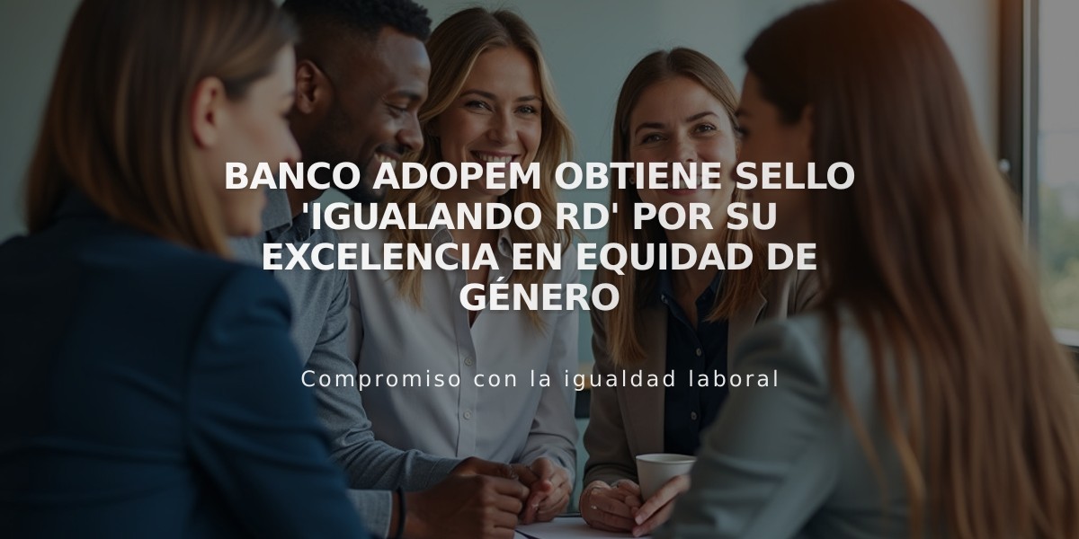 Banco Adopem obtiene sello 'Igualando RD' por su excelencia en equidad de género