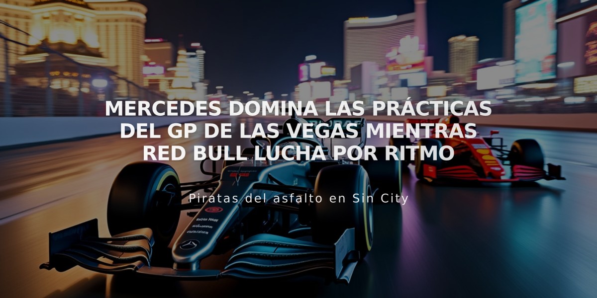 Mercedes domina las prácticas del GP de Las Vegas mientras Red Bull lucha por ritmo