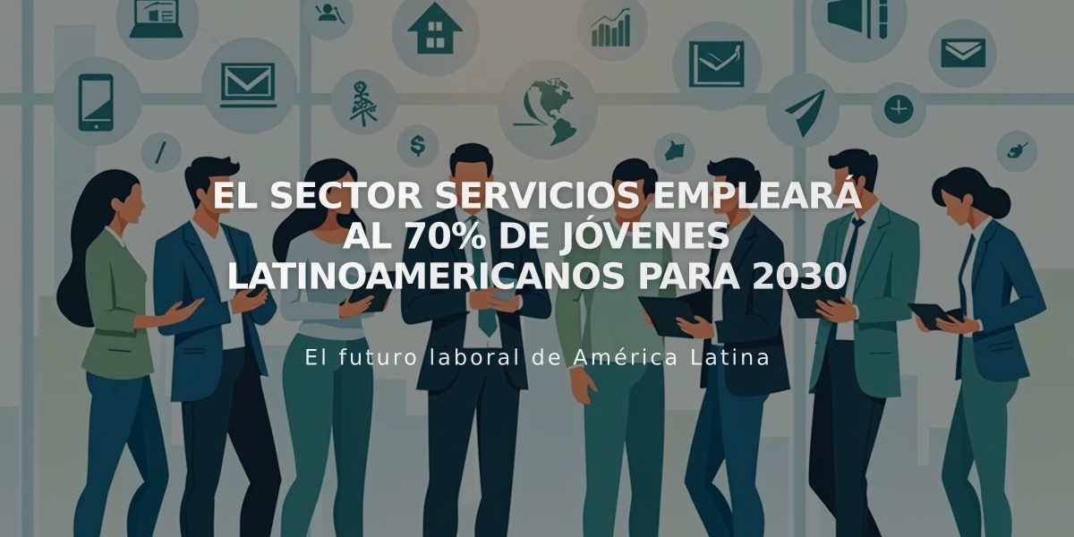 El sector servicios empleará al 70% de jóvenes latinoamericanos para 2030