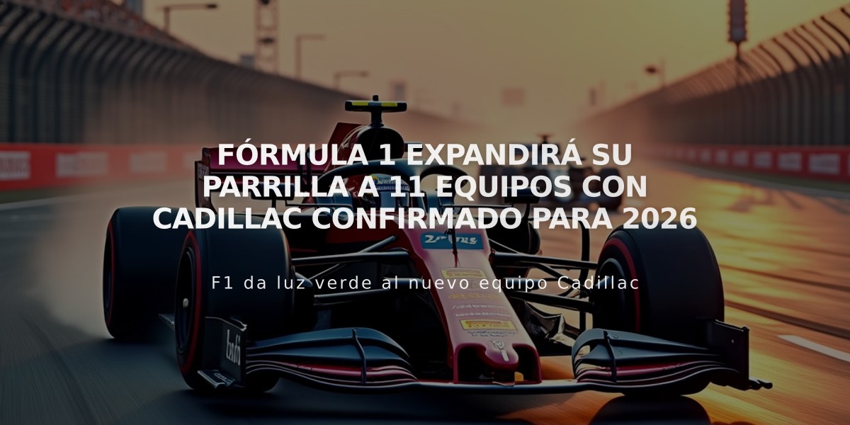 Fórmula 1 expandirá su parrilla a 11 equipos con Cadillac confirmado para 2026