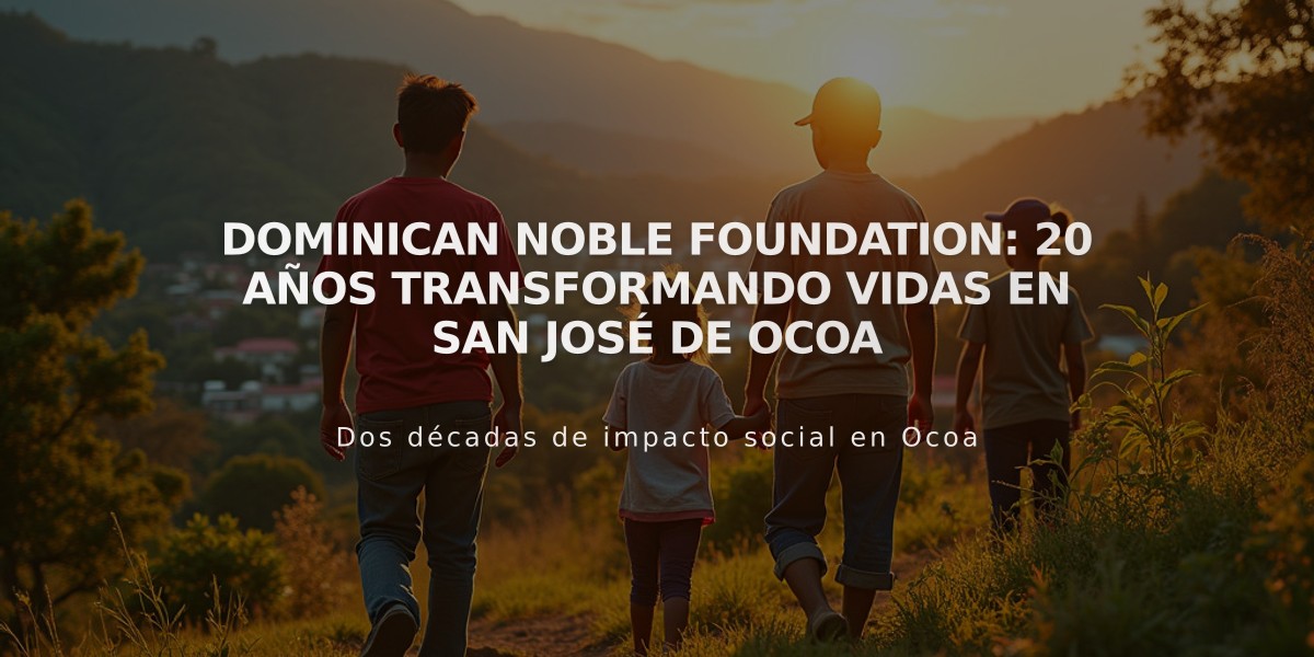 Dominican Noble Foundation: 20 años transformando vidas en San José de Ocoa