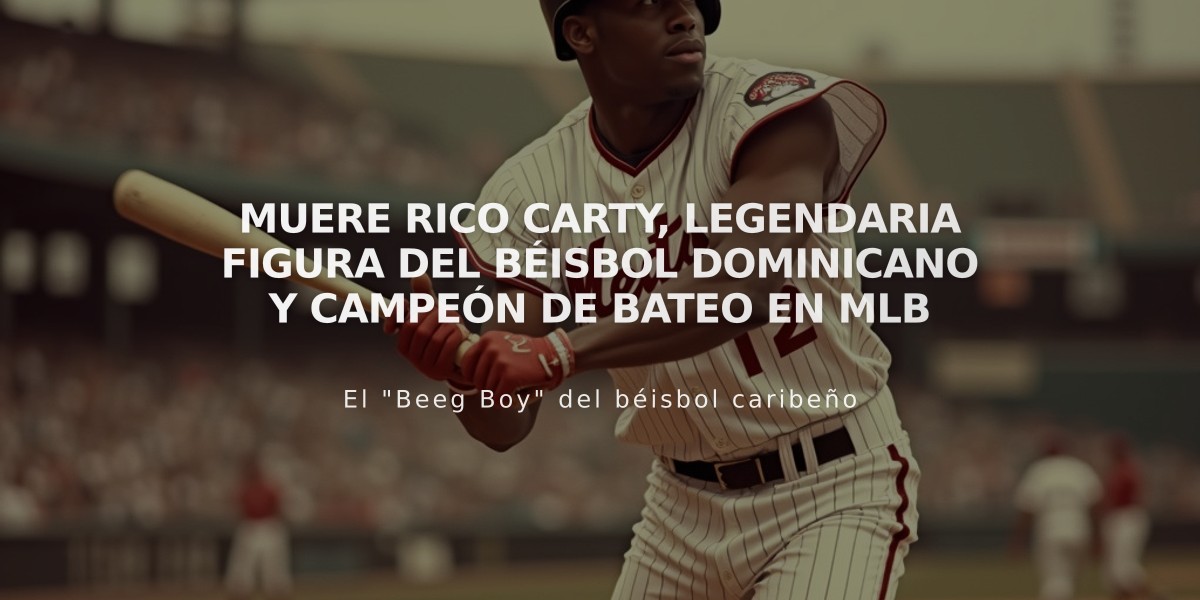 Muere Rico Carty, legendaria figura del béisbol dominicano y campeón de bateo en MLB