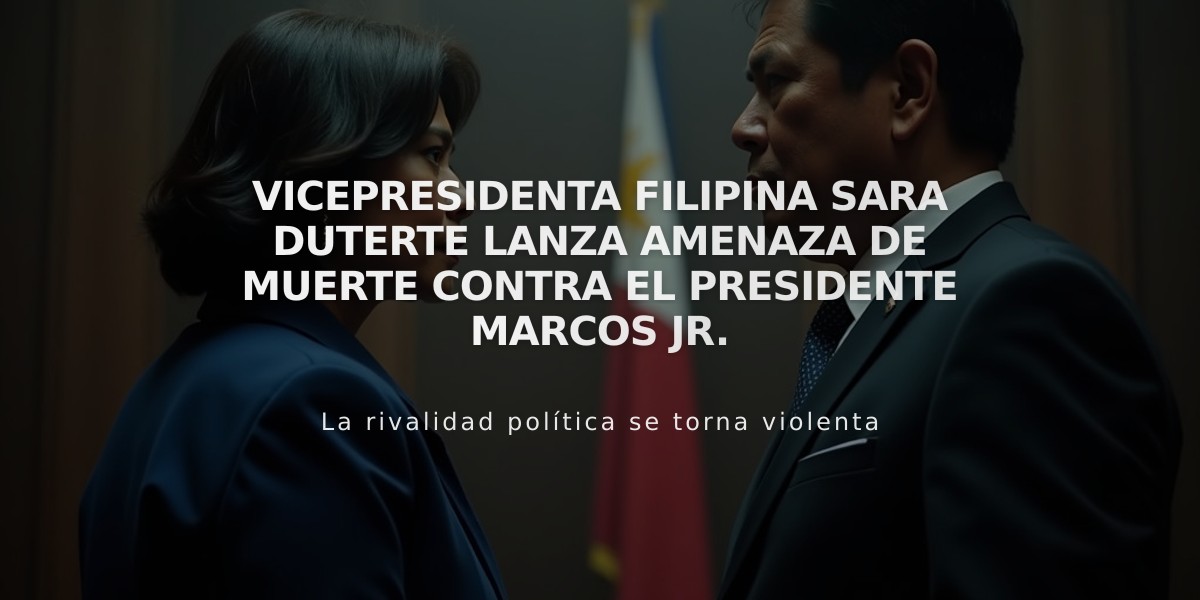 Vicepresidenta filipina Sara Duterte lanza amenaza de muerte contra el presidente Marcos Jr.