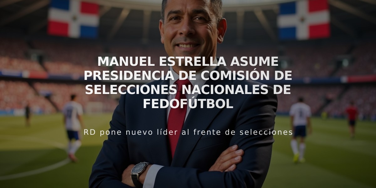 Manuel Estrella asume presidencia de Comisión de Selecciones Nacionales de Fedofútbol