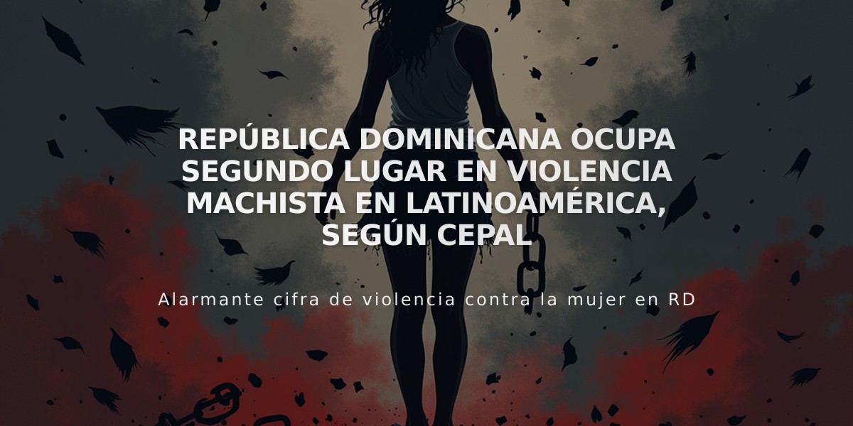 República Dominicana ocupa segundo lugar en violencia machista en Latinoamérica, según CEPAL